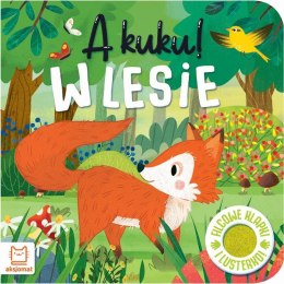 Książka dla dzieci A kuku! W lesie. Filcowe klapki i lusterko